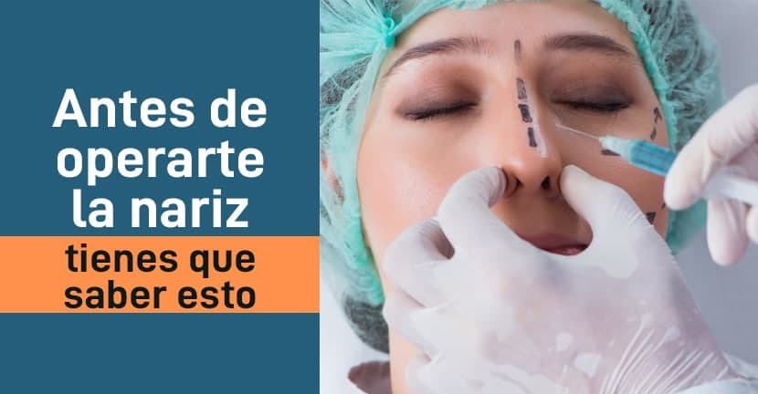 Antes de operarte la nariz tienes que saber esto.